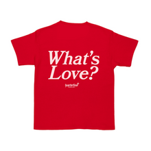 Load image into Gallery viewer, QTFL ; "WHAT'S LOVE?" Tshirt , red