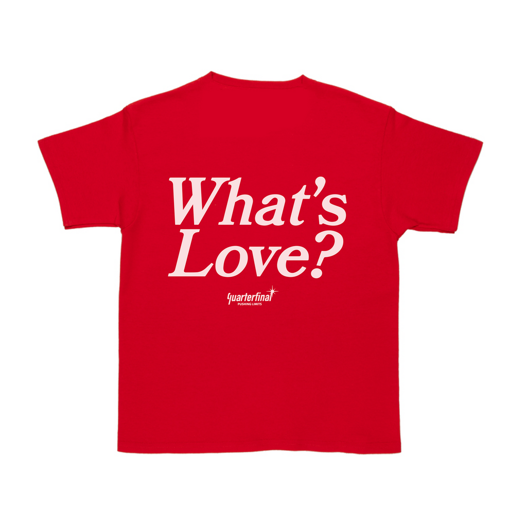 QTFL ; "WHAT'S LOVE?" Tshirt , red